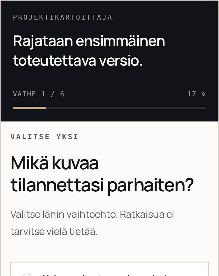 Projektikartoittajan esikatselu: ensimmäinen kysymys pyytää kuvaamaan omaa tilannetta.
